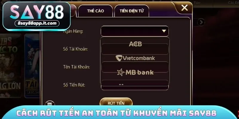 Cách rút tiền an toàn từ khuyến mãi SAY88 
