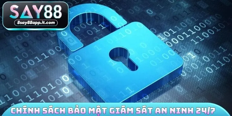 Chính sách bảo mật giám sát an ninh 24/7 