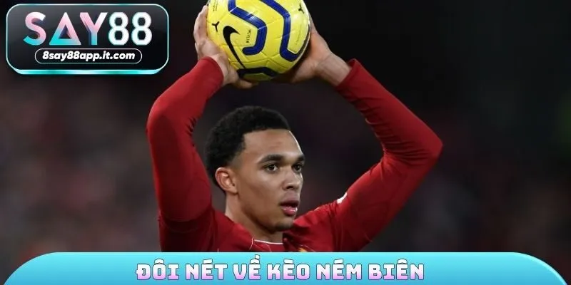 Đôi nét về kèo ném biên