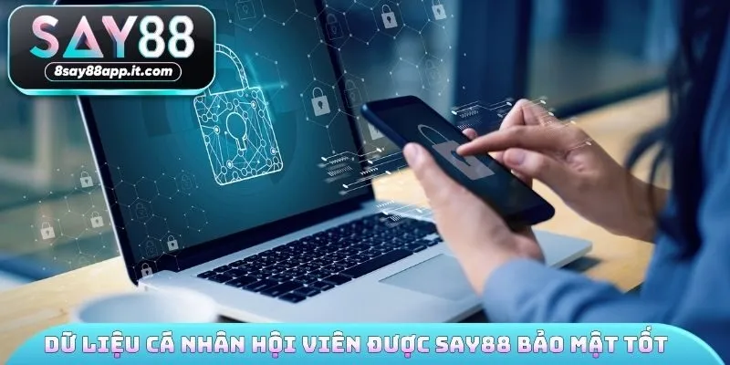 Dữ liệu cá nhân hội viên được SAY88 bảo mật tốt 