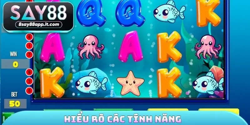 Hiểu rõ các tính năng