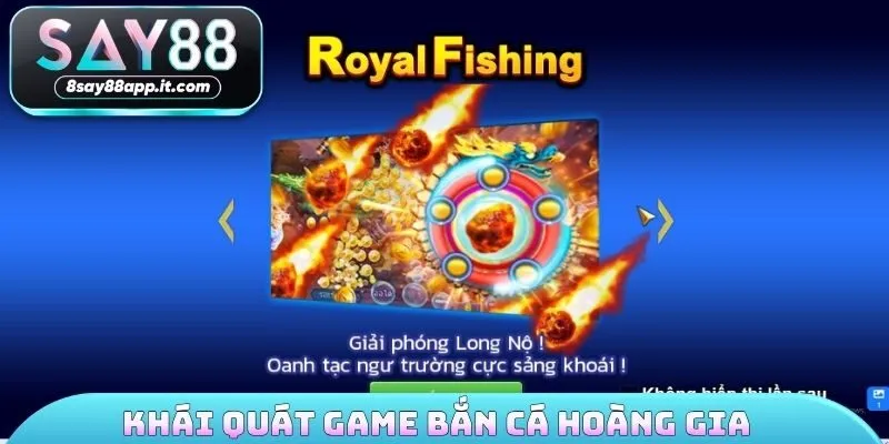 Khái quát game bắn cá hoàng gia