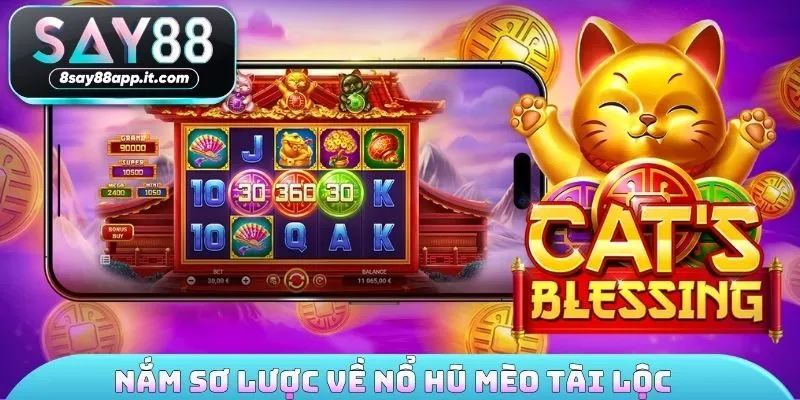 Nắm sơ lược về nổ hũ mèo tài lộc