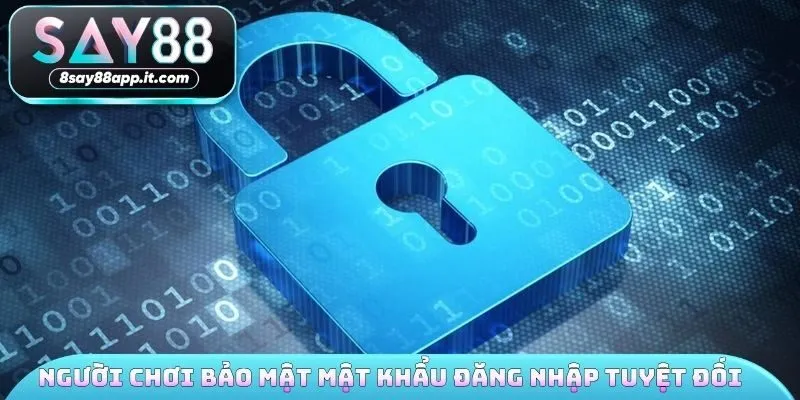 Người chơi bảo mật mật khẩu đăng nhập tuyệt đối 