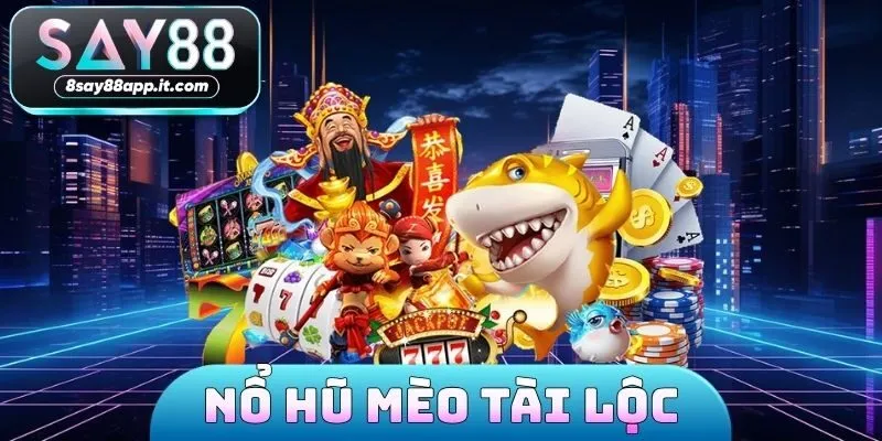 Nổ hũ mèo tài lộc