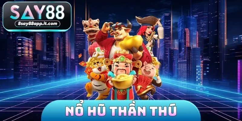 Nổ hũ thần thú