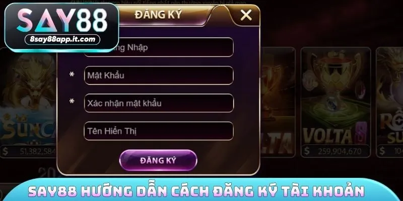 SAY88 hướng dẫn cách đăng ký tài khoản 