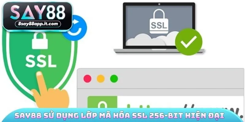 SAY88 sử dụng lớp mã hóa SSL 256-bit hiện đại