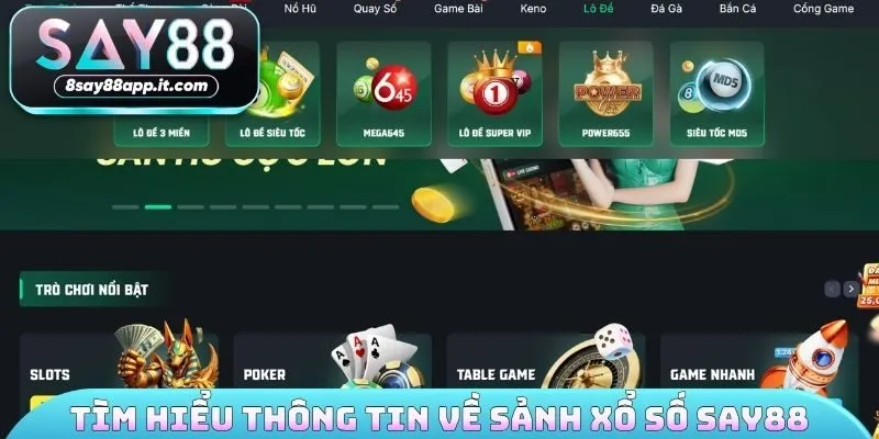 Tìm hiểu thông tin về sảnh xổ số SAY88